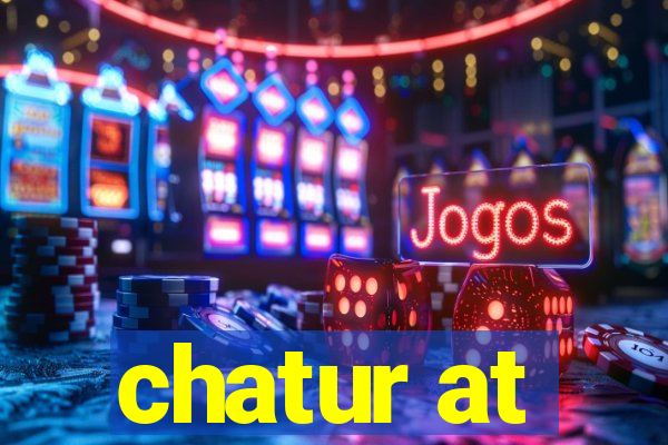 chatur at